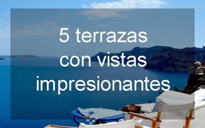 5 terrazas con vistas impresionantes para disfrutar del momento