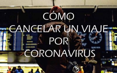 Cómo cancelar un viaje por coronavirus: qué hacer