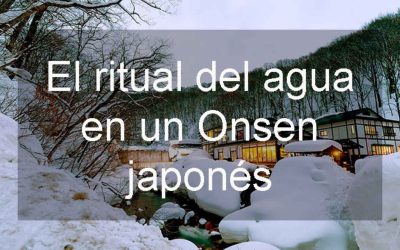 Qué es un onsen japonés y cómo disfrutar del ritual del agua