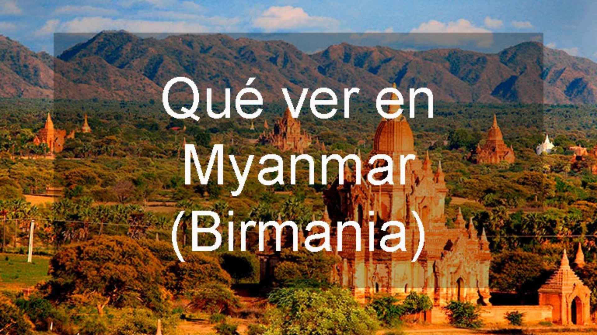 Que ver en Myanmar Birmania y por qué te gustará - Javier Lozano