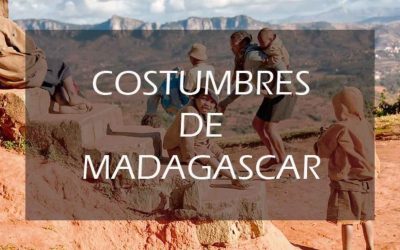 Tradiciones y costumbres de Madagascar